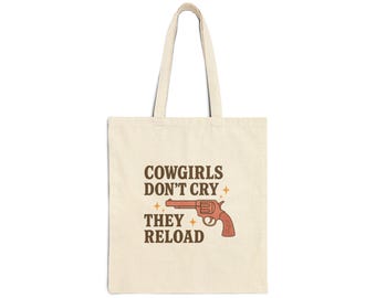 Cowgirls Don't Cry They Reload Cotton Canvas Tote Bag