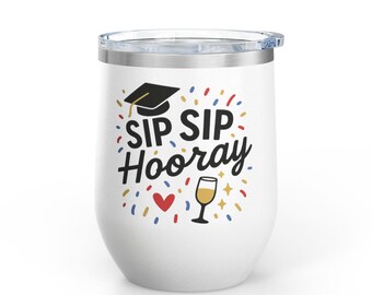 Sip Sip Hooray Graduation Wine Tumbler