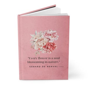 Vintage Flowers with Quote - Floral Illustration - Pink Ruled Line Notebook - Feminine Diary - Hardcover Journal - Gift for Her