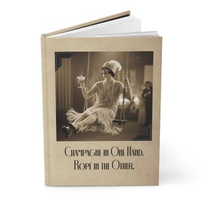 Partying Flapper Woman - Ruled Line Notebook - Vintage Gatsby Era Vibes Diary - Hardcover Journal - Gift for Her - Cheeky Humor Notebook