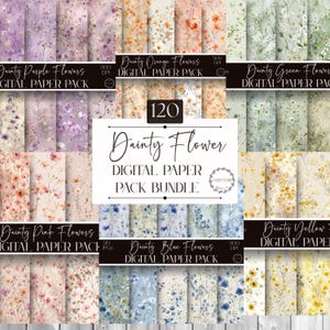 May include: A selection of digital paper packs showcasing floral patterns in diverse hues, such as purple, orange, green, pink, blue, and yellow. The bundle contains 120 digital papers at 300 DPI. The image text states "Dainty Flower DIGITAL PAPER PACK BUNDLE."