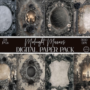 May include: A digital paper pack titled Midnight Mirrors featuring 24 JPG files at 300 DPI. The collection displays various ornate, dark-toned frames with intricate carvings, black roses, and candle accents set against aged, textured backgrounds.