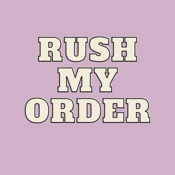 Rush my order