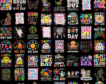 Dot Day PNG Bundle | International Dot Day, Happy Dot Day, Each Dot Matters Teacher Sublimation