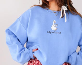 Silly Goose Sweatshirt For Christian, Silly But Saved, Funny Goose Crewneck, Funny Jesus Shirt, Cute Religious Sweater, Faith Sweatshirt
