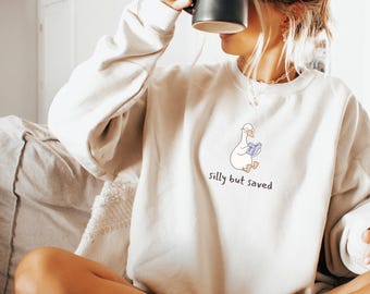 Silly Goose Sweatshirt For Christian, Silly But Saved, Funny Goose Crewneck, Funny Jesus Shirt, Cute Religious Sweater, Faith Sweatshirt