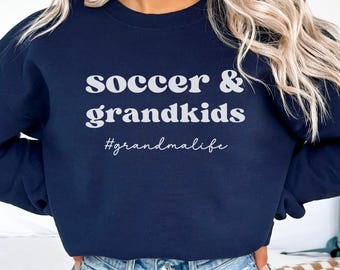 Custom Soccer Grandma Sweatshirt,Funny Game Day Sweater,Soccer And Grandkids,Sport Mom Crewneck,Soccer Nana,Gigi Shirt,Mimi Gift,Mothers Day
