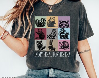 Comfort Colors® In My Feral Forties Era Shirt, Silly Daughter 40th birthday Gift, Funny Racoon Tee, Retro Possum Tshirt, Weird Shirt For Her