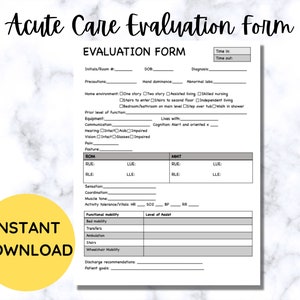 May include: A printable "Acute Care Evaluation Form" with a marble background. The form includes sections for patient information, home environment, and functional mobility. A yellow circle with "INSTANT DOWNLOAD" is in the lower left.