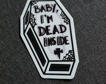 MATTE STICKER: Baby, I'm Dead Inside Coffin Vinyl Sticker