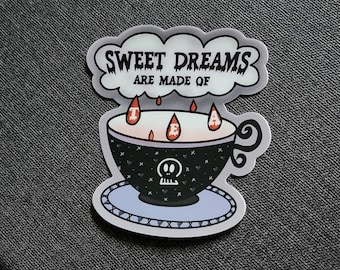 MATTE STICKER: Sweet Dreams Are Made Of Tea Vinyl Sticker