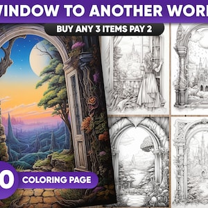May include: A set of 40 coloring pages featuring whimsical illustrations of windows opening to magical worlds. The illustrations include a castle, a forest, and a girl looking out a window. The text "Window to Another World" and "Buy Any 3 Items Pay 2" is included in the image.
