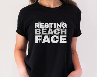 Beach Shirt | Resting Beach Face Shirt | Summer Shirt | Funny Beach Shirt | Vacation Shirt | Gift For Her | Sarcastic Summer Shirt