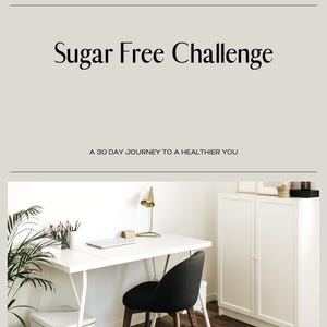 Sugar-Free Challenge eBook | 30-Day Journey to Better Health | Weight Loss, Diabetes Control & Clean Eating Guide