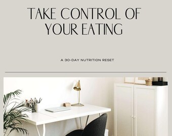 Take Control of Your Eating A 30-Day Nutrition Reset – Simple Guide to Healthier Eating | Digital Workbook