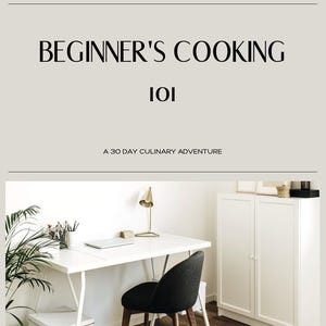 Puede incluir: Un escritorio blanco con una computadora port&aacute;til, una l&aacute;mpara dorada y una silla negra en una habitaci&oacute;n con gabinetes blancos. El texto "BEGINNER'S COOKING 101 A 30 DAY CULINARY ADVENTURE" se muestra arriba de la imagen.