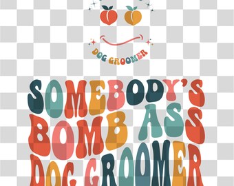 El peluquero de perros Bomb Ass de alguien SVG & PNG / Diseñador Orig / Alguien, Peluquero de perros, Ondulado, Tendencias / Sublim, Archivo cortado / Descarga digital