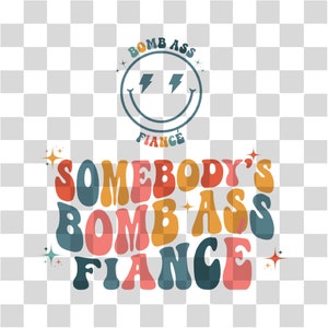 Quelqu’un est gâté cul fiancée Svg, drôle fiancée Svg, femme Png, femmes chemises Design Bomb Ass Svg, Motivation Design Mug Cricut