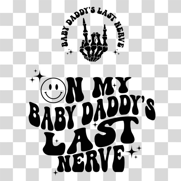 On My Baby Daddy's Last Nerve Png Svg, Daddy Svg, Baby Svg, Wife Svg Png, Funny Sports Svg Png Sublimation Cut File
