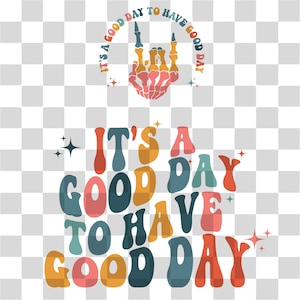 Het is een goede dag om een goede dag te hebben Svg Png, Goede dag Svg, Lucky Day Svg, Quotes Svg, Quote Svg, Instant Download