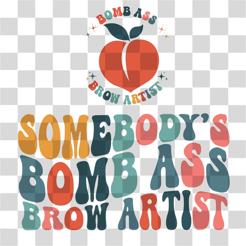Somebody's Bomb Ass Brow Artist SVG & PNG | Somebody's, Eye Brow Artist, Wavy, Trending | Sublimation, Cut File | Digital Download