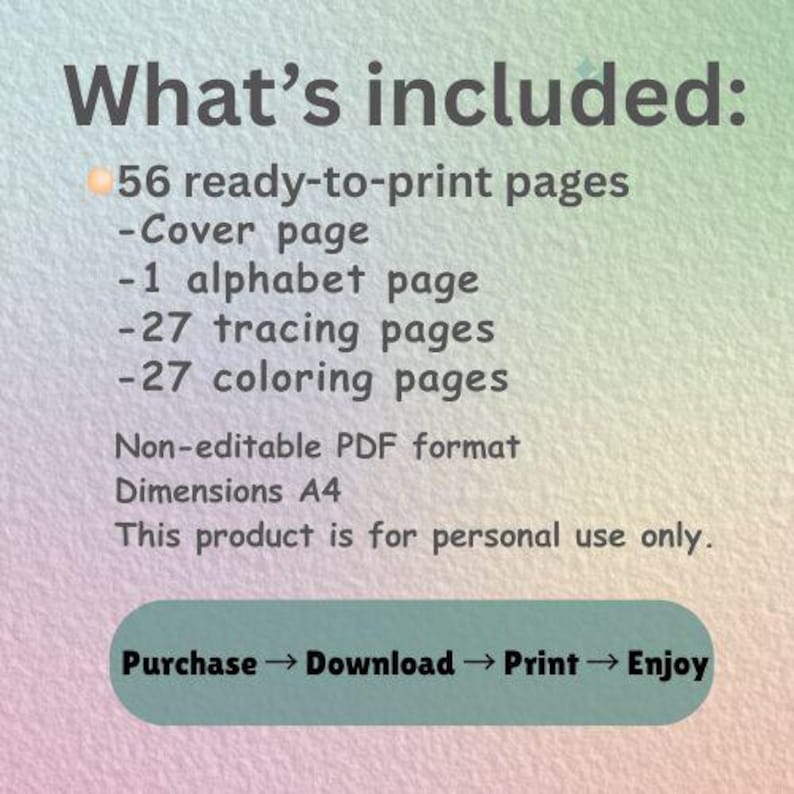 May include: Image with text: "What's included: 56 ready-to-print pages, cover page, 1 alphabet page, 27 tracing pages, 27 coloring pages. Non-editable PDF format. Dimensions A4. This product is for personal use only. Purchase &rarr; Download &rarr; Print &rarr; Enjoy."