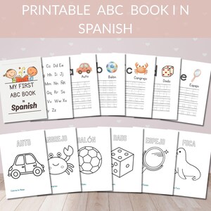 May include: A printable ABC book in Spanish, featuring colorful illustrations and tracing exercises. The cover reads "My First ABC Book in Spanish." Pages display letters, words, and images like a car, ball, crab, dice, and mirror. The title "PRINTABLE ABC BOOK IN SPANISH" is at the top.