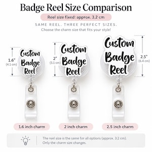 May include: Three clear plastic badge reels with white clips and custom charms in three sizes. The charms feature the black text Custom Badge Reel. Dimensions shown are 1.6 inches, 2 inches, and 2.5 inches for the charms, with a 3.2 cm reel size.