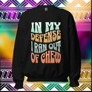 Ran Out of Chew Funny Island Humor Retro Wavy Text Unisex Sweatshirt