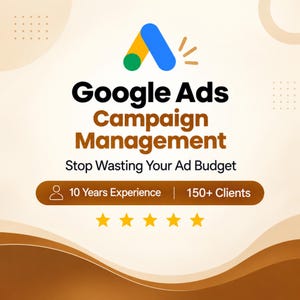 May include: A digital graphic featuring the Google Ads logo in blue, yellow, and green. Text reads: Google Ads Campaign Management, Stop Wasting Your Ad Budget, 10 Years Experience, and 150+ Clients, with five yellow stars below the text.