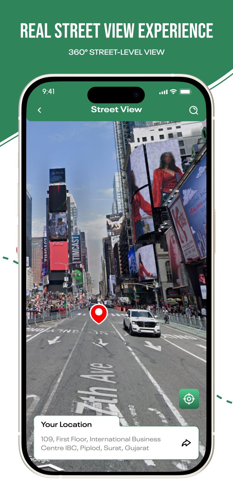 Puede incluir: Una pantalla de smartphone que muestra una interfaz de mapa con vista de calle, incluyendo el texto REAL STREET VIEW EXPERIENCE, 360 STREET-LEVEL VIEW, Street View, 7th Ave y Your Location 109, First Floor, International Business Centre IBC, Piplod, Surat, Gujarat.