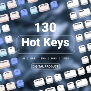 May include: A digital product graphic featuring 130 Hot Keys with various keyboard key icons including CMD, OPTION, CTRL, SHIFT, and power symbols. The text 130 Hot Keys is centered, with file formats AI, EPS, SVG, PNG, and JPEG listed below.