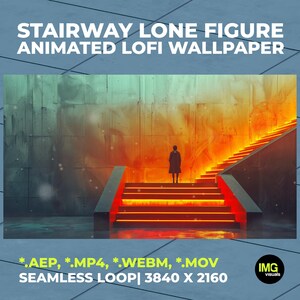 Op de afbeelding: Een geanimeerde digitale achtergrond getiteld STAIRWAY LONE FIGURE ANIMATED LOFI WALLPAPER. Het toont het silhouet van een persoon op een trap verlicht door een heldere oranje gloed tegen een grijze muur. Inclusief .AEP, .MP4, .WEBM, .MOV, 3840 x 2160 resolutie en naadloze loop.