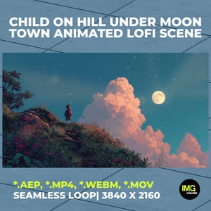 May include: An animated scene depicts a child on a hill under a moonlit sky. The artwork features a full moon, fluffy pink clouds, and a starry night. The text at the top reads "CHILD ON HILL UNDER MOON TOWN ANIMATED LOFI SCENE". The bottom text indicates a seamless loop with a resolution of 3840 x 2160.