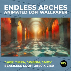 May include: An animated lofi wallpaper titled ENDLESS ARCHES featuring a long hallway with stone columns, a checkered floor, and glowing orange light. The file formats include .AEP, .MP4, .WEBM, and .MOV with a resolution of 3840 x 2160 pixels.