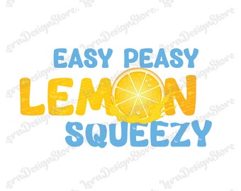 Easy Peasy Lemon Squeezy, png sublimation design download, cute lemon png, summer love design, Easy Peasy png, squeezy png