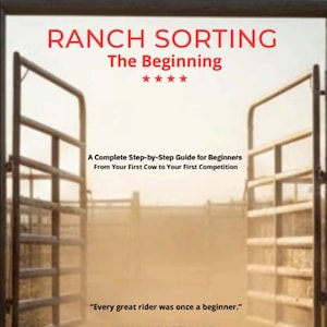 Puede incluir: Portada del libro con el título "RANCH SORTING The Beginning" en letras rojas. El libro es una guía para principiantes, con una cita "Every great rider was once a beginner." y el nombre del autor, Chad Loosemore. El fondo muestra una puerta de rancho.