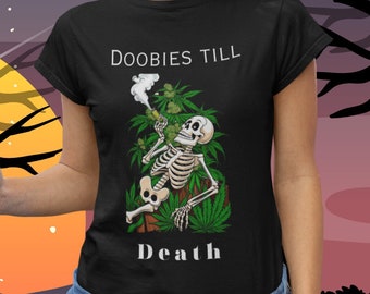 Funny Halloween 'Doobies till Death' T-Shirt, Stoner Gift