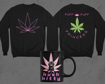 Puff Puff Princess Sweatshirt-420 Sweater-Cannabis Art Crewneck Sweatshirt-Dope Pullover-Stoner Girl-Medical Cannabis-Weed Sweatshirt420Gift