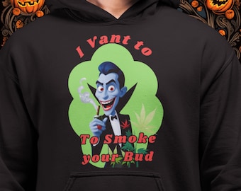 I Vant to Smoke Your Bud Hoodie: Champion Spooky Pothead Sweatshirt