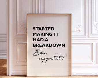 Kitchen bake off prints, kitchen decor, funny prints, James Acaster Quote Print, Started Making It, Had a Breakdown, Bon Appetit, Taskmaster