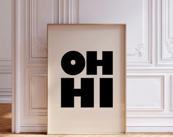 OH HI Print, Modern Typography Poster, Trendy Wall Art, Bold Type Poster, Gallery Wall Art, Printable Art, Instant Download, gift for friend
