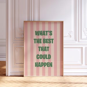 What&#39;s the best that could happen Print, Dopamine Decor, Typography Poster, Dorm Room Decor, Motivational Quote, Positive Office Poster