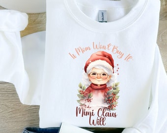 Mimi Christmas Sweatshirt Cute, Mimi Christmas Sweatshirt Funny, Mimi Claus Holiday Shirt, Gift for Mimi, Gift from Grandkids, Mimi Xmas Top