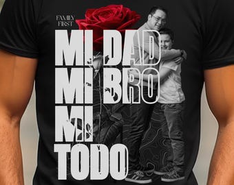 Mi Dad Mi Bro Mi Todo Shirt | Spanish Personalized Father's Day Gift