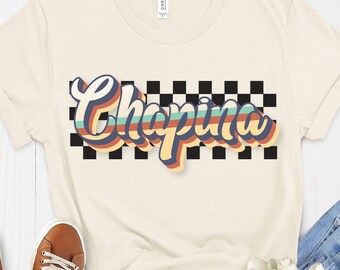 Guatemalan Tshirt, Groovy Chapina Shirt, Latina Womens tee, Chapina Birthday Gift