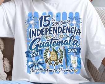 Guatemala Independence Day Shirt 2026, Proud Chapín Patriotic Tee