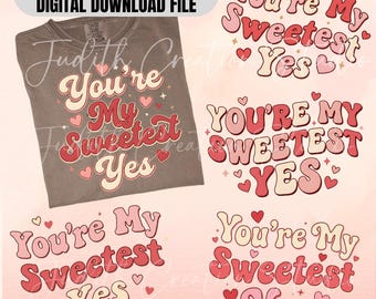 Valentine PNG Bundle – You’re My Sweetest Yes – Love Quote Design (5 PNG)