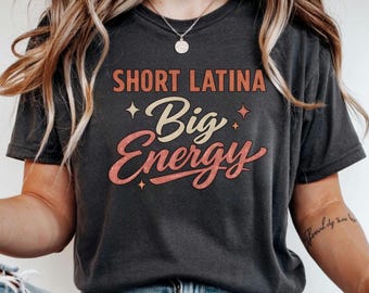 Short Latina Big Energy T-Shirt, Confident Women's Graphic Tee