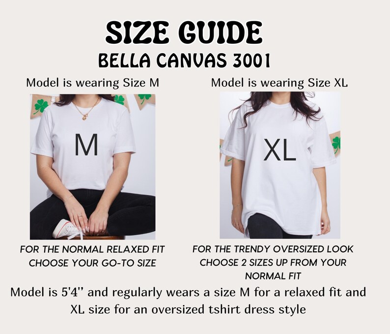 May include: Size guide for Bella Canvas 3001 t-shirts. The image shows two models wearing white t-shirts, one in size M and the other in size XL. Text advises choosing your go-to size for a relaxed fit or sizing up two sizes for an oversized look.